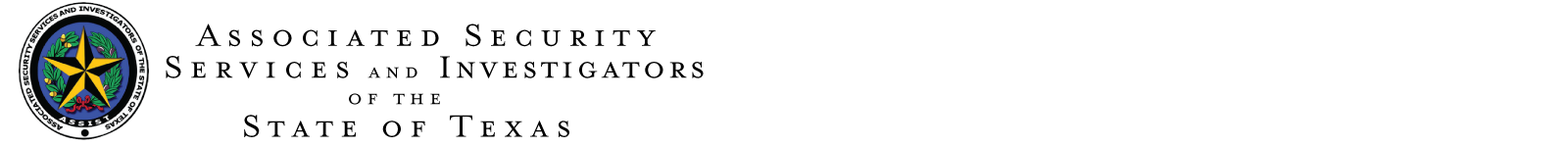 Associated Security Services and Investigators of the State of Texas "ASSIST"